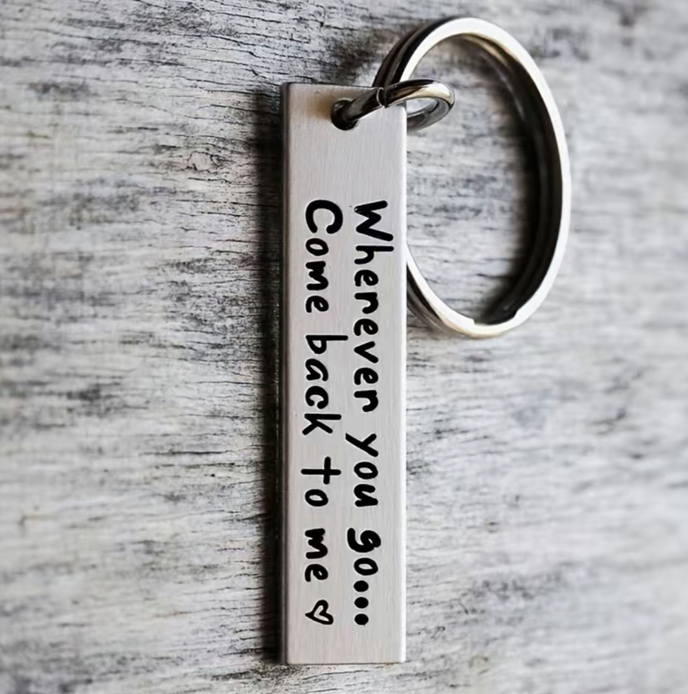 3/$25 Wherever You Go... Come Back To Me Stainless Steel Keychain NEW